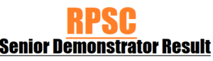 RPSC RESULT 2021 : Senior Demonstrator Result